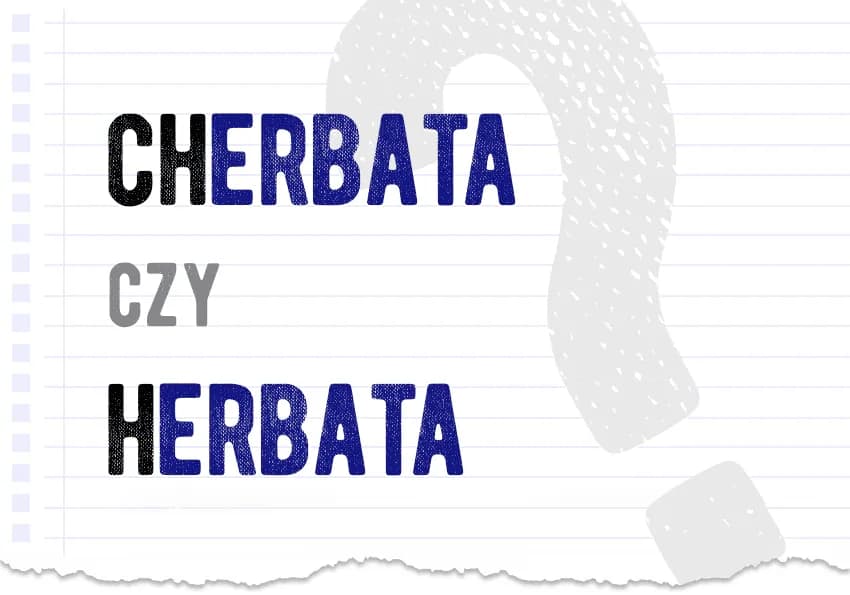 Jak poprawnie pisać herbata? Zasady pisowni i odmiany